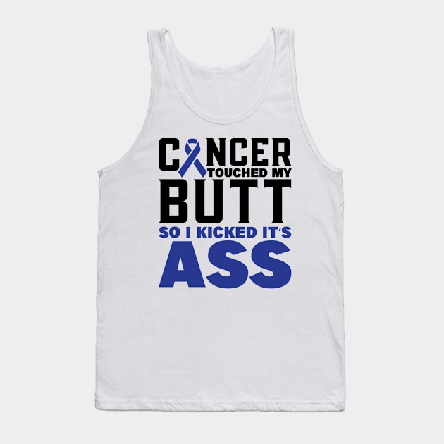 cancer touched my butt Colon Cancer Awareness Tank Top by magazin